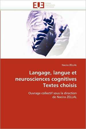 Langage, langue et neurosciences cognitives Textes choisis de Nacira ZELLAL