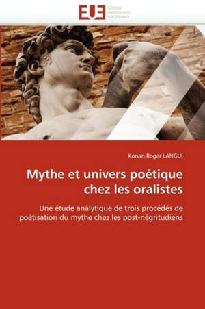 Mythe et univers poétique chez les oralistes de Konan Roger LANGUI