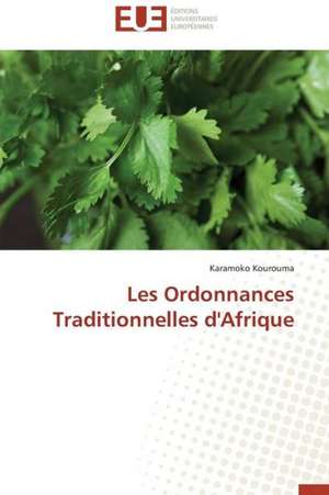 Les Ordonnances Traditionnelles D'Afrique: Un Nouveau Protocole de Securite de Karamoko Kourouma