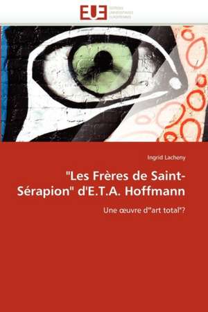 Les Freres de Saint-Serapion D'E.T.A. Hoffmann: Cas Uemoa de Ingrid Lacheny