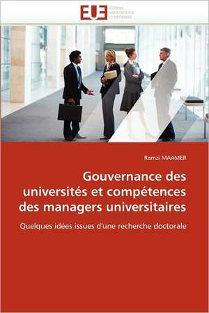 Gouvernance des universités et compétences des managers universitaires de Ramzi MAAMER