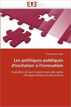 Les politiques publiques d'incitation à l'innovation de Claire Borsenberger