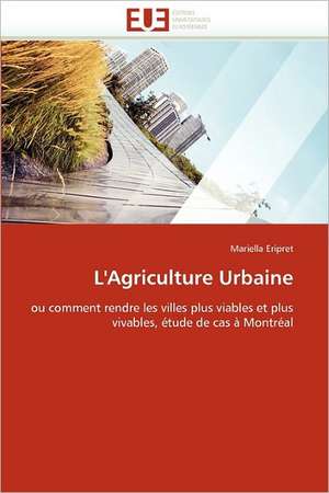 L''Agriculture Urbaine de Mariella Eripret