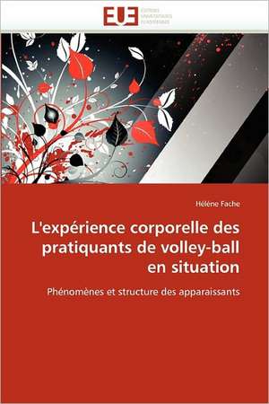 L''expérience corporelle des pratiquants de volley-ball en situation de Hélène Fache