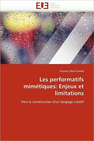 Les performatifs mimétiques: Enjeux et limitations de Vicente Ulive-Schnell