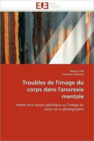 Troubles de l'image du corps dans l'anorexie mentale de Marion Hull