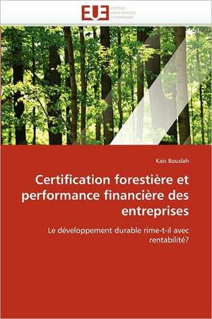 Certification forestière et performance financière des entreprises de Kais Bouslah