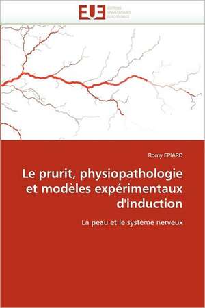 Le prurit, physiopathologie et modèles expérimentaux d'induction de Romy EPIARD