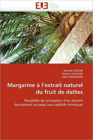 Margarine à l''extrait naturel du fruit de dattes de Amrane Djouab