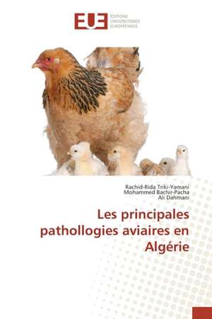 Les principales pathollogies aviaires en Algérie de Rachid-Rida Triki-Yamani