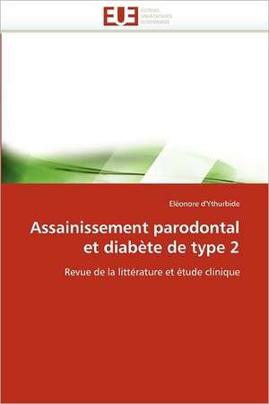 Assainissement parodontal et diabète de type 2 de Eléonore d'Ythurbide