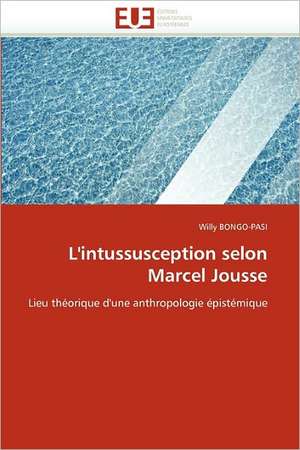 L'intussusception selon Marcel Jousse de Willy Bongo-Pasi