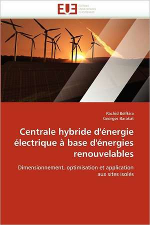 Centrale hybride d'énergie électrique à base d'énergies renouvelables de Rachid Belfkira