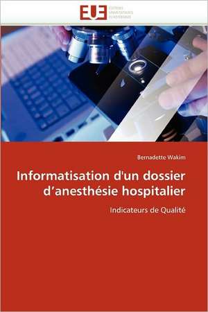 Informatisation d'un dossier d'anesthésie hospitalier de Bernadette Wakim