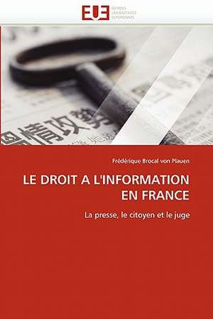 Le Droit A L''Information En France: Destins Du Reel Feminin de Frédérique Brocal von Plauen