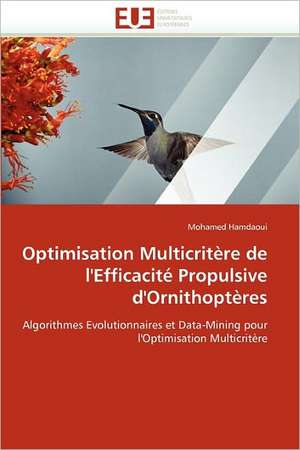 Optimisation Multicritère de l''Efficacité Propulsive d''Ornithoptères de Mohamed Hamdaoui