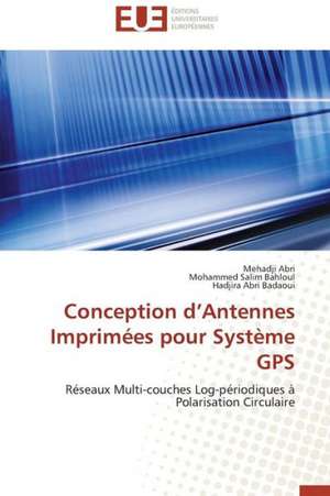 Conception D Antennes Imprimees Pour Systeme GPS: E-Services Et Applications Internet de Mehadji Abri