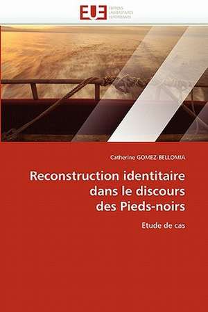 Reconstruction identitaire dans le discours des Pieds-noirs de Catherine GOMEZ-BELLOMIA