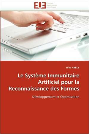 Le Système Immunitaire Artificiel pour la Reconnaissance des Formes de Hiba Khelil