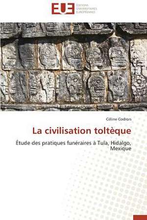 La Civilisation Tolteque