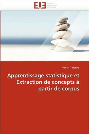 Apprentissage Statistique Et Extraction de Concepts a Partir de Corpus: La Gestion Du Risque de Credit de Nicolas Turenne