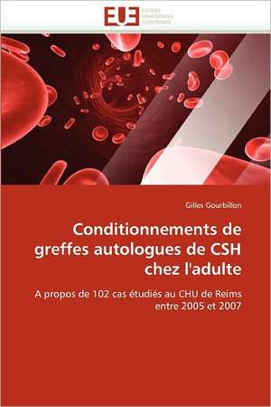 Conditionnements de greffes autologues de CSH chez l''adulte de Gilles Gourbillon