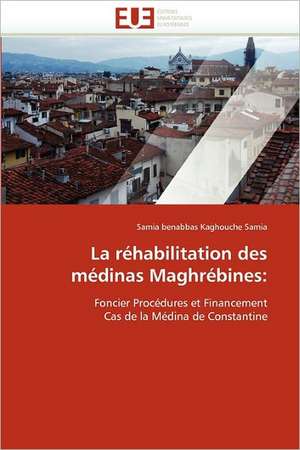 La réhabilitation des médinas Maghrébines: de Samia benabbas Kaghouche Samia