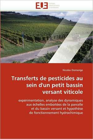 Transferts de pesticides au sein d'un petit bassin versant viticole de Nicolas Domange