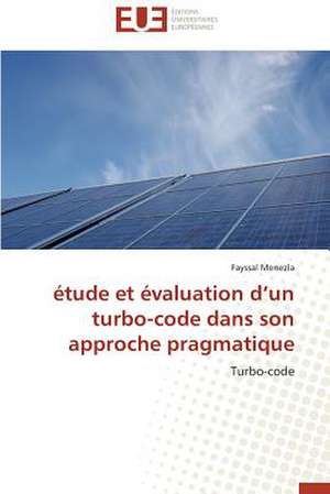 Etude Et Evaluation D Un Turbo-Code Dans Son Approche Pragmatique