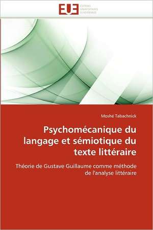 Psychomécanique du langage et sémiotique du texte littéraire de Moshé Tabachnick