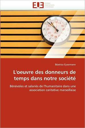 L'oeuvre des donneurs de temps dans notre société de Béatrice Eysermann