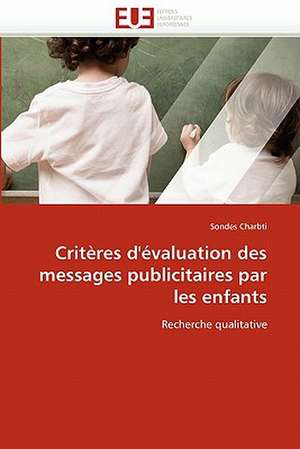 Critères d''évaluation des messages publicitaires par les enfants de Sondes Charbti