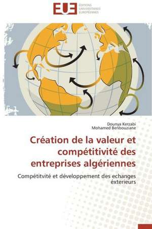 Creation de La Valeur Et Competitivite Des Entreprises Algeriennes: Reparametrage de Stics de Dounya Kerzabi