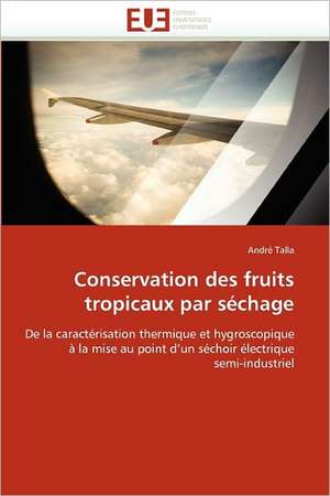 Conservation des fruits tropicaux par séchage de André Talla