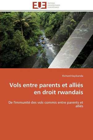 Vols Entre Parents Et Allies En Droit Rwandais: Reparametrage de Stics de Richard Kayibanda