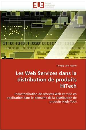 Les Web Services dans la distribution de produits HiTech de Tanguy von Stebut