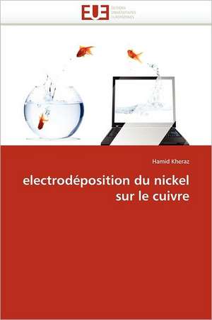 electrodéposition du nickel sur le cuivre de Hamid Kheraz