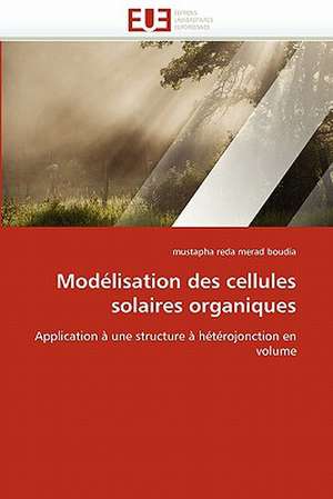 Modélisation des cellules solaires organiques de Mustapha Reda Merad Boudia