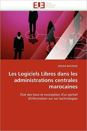 Les Logiciels Libres dans les administrations centrales marocaines de Houda Bachisse