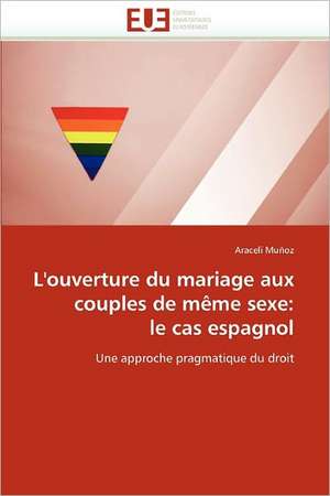 L''ouverture du mariage aux couples de même sexe: le cas espagnol de Araceli Muñoz