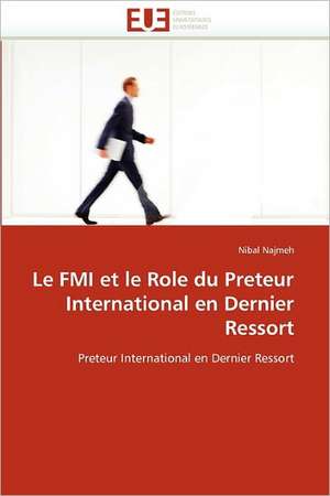 Le FMI et le Role du Preteur International en Dernier Ressort de Nibal Najmeh