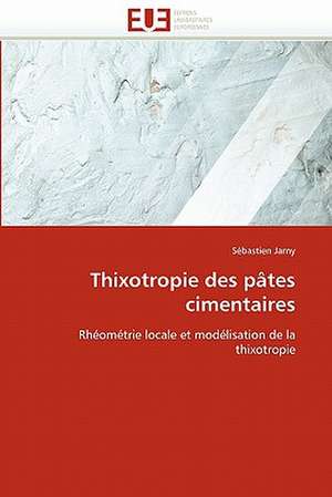 Thixotropie des pâtes cimentaires de Sébastien Jarny