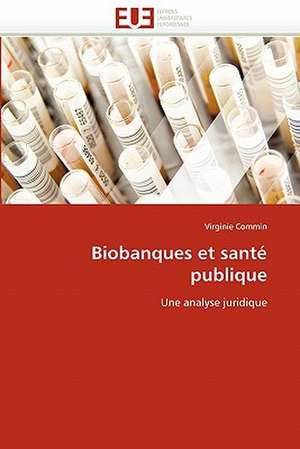 Biobanques et santé publique de Virginie Commin