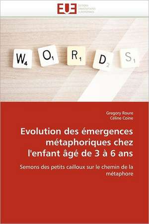 Evolution des émergences métaphoriques chez l'enfant âgé de 3 à 6 ans de Gregory Roure