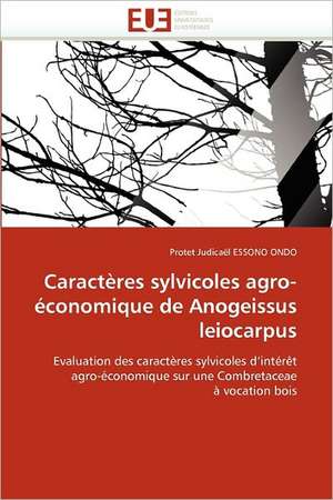 Caractères sylvicoles agro-économique de Anogeissus leiocarpus de Protet Judicaël Essono Ondo