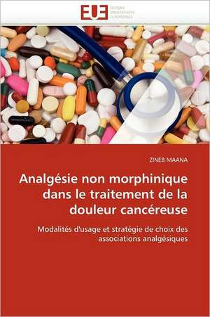 Analgésie non morphinique dans le traitement de la douleur cancéreuse de ZINEB MAANA