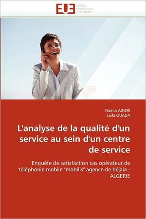 L'analyse de la qualité d'un service au sein d'un centre de service de Naima Ainsri