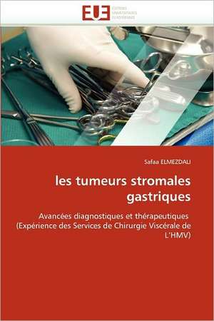 les tumeurs stromales gastriques de Safaa Elmezdali