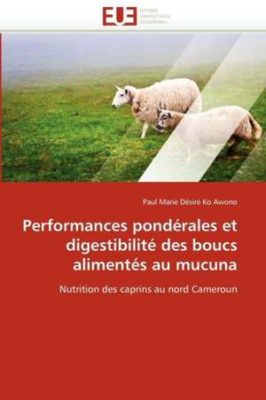 Performances Ponderales Et Digestibilite Des Boucs Alimentes Au Mucuna: Revue de La Litterature de Paul Marie Désiré Ko Awono