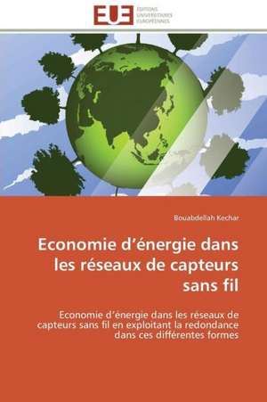 Economie D Energie Dans Les Reseaux de Capteurs Sans Fil: Croissance Eco. Et Fragilite Bancaire de Bouabdellah Kechar